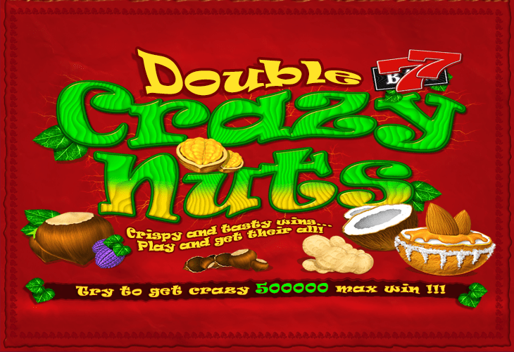 Double Crazy Nuts