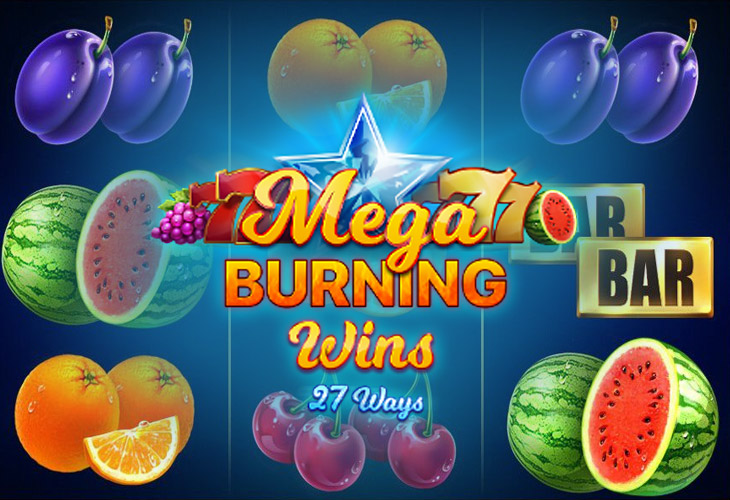 Mega Burning Wins: 27 ways