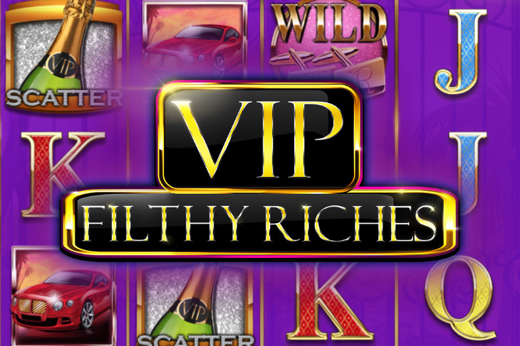 Vip Filthy Riches